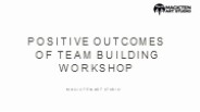 Positive Outcomes Of Team Building Workshop