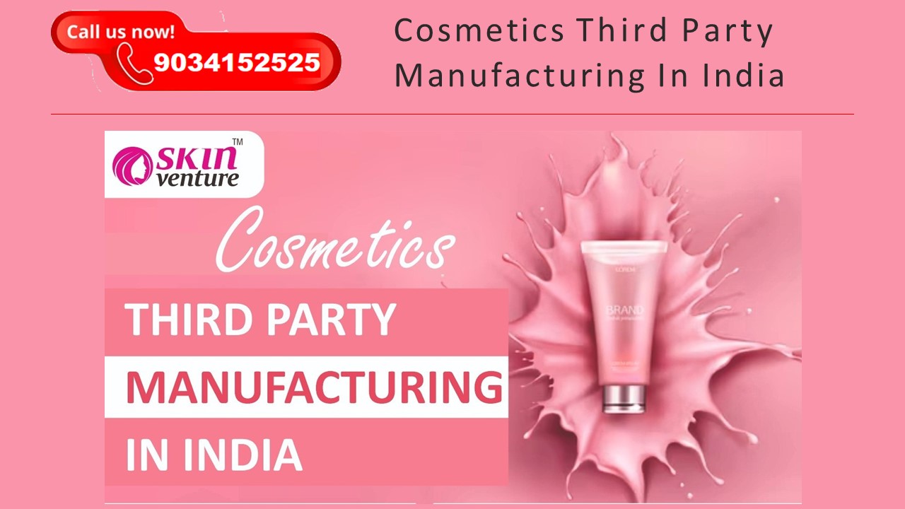 Cosmetics third party manufacturing in India
