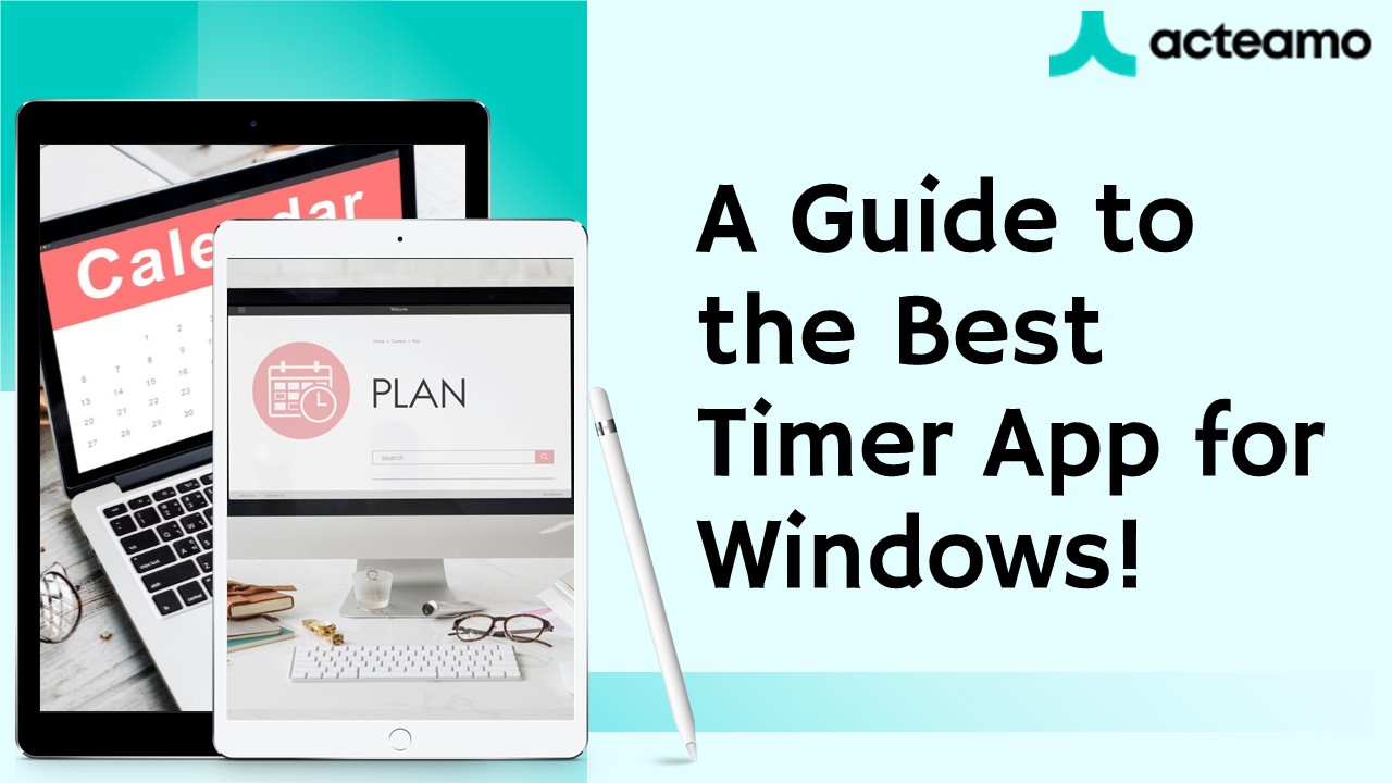 A Guide to the Best Timer App for Windows!