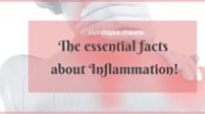The essential facts about Inflammation!