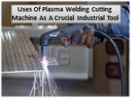 Benefits Or Use Of Plasma Welding Cutting Machine