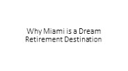 Why Miami is a Dream Retirement Destination (1)