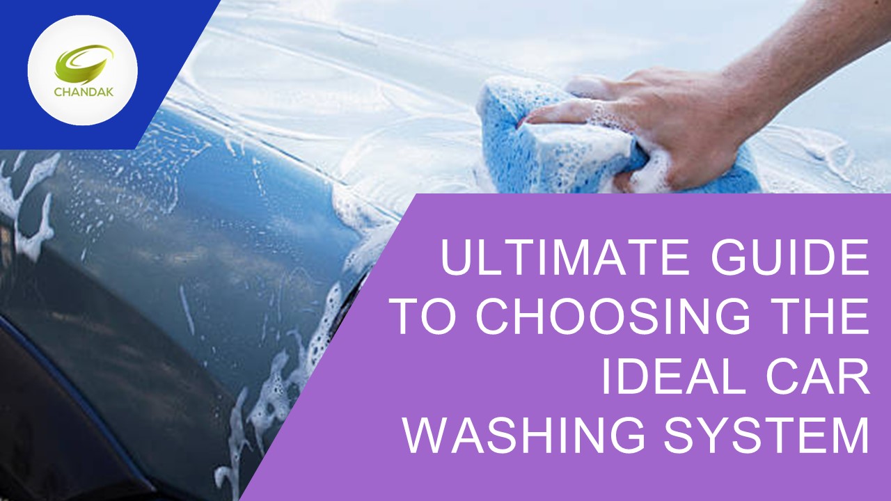 Ultimate Guide to Choosing The Ideal Car Washing System