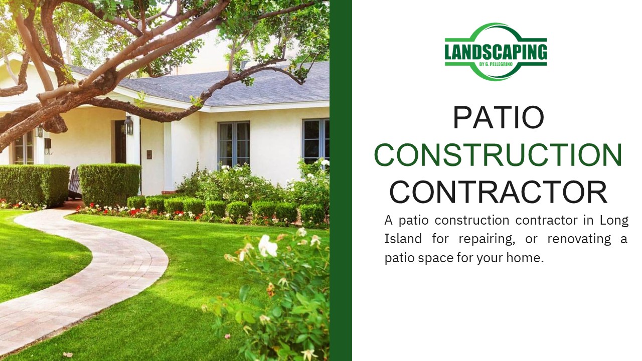 Patio Construction Contractor for Long Island