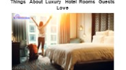 Things About Luxury Hotel Rooms Guests Love