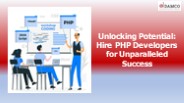 Unlocking Potential: Hire PHP Developers for Unparalleled Success