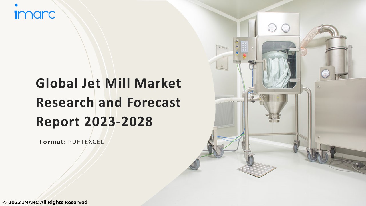 Jet Mill Market PPT: Demand, Trends and Business Opportunities 2023-28