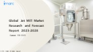Jet Mill Market PPT: Demand, Trends and Business Opportunities 2023-28