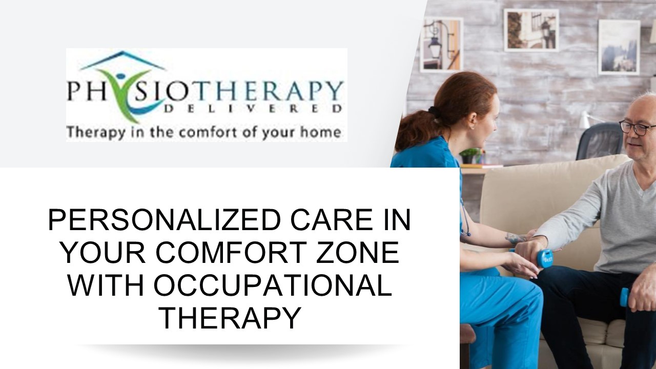 Personalized Care in Your Comfort Zone with Occupational Therapy