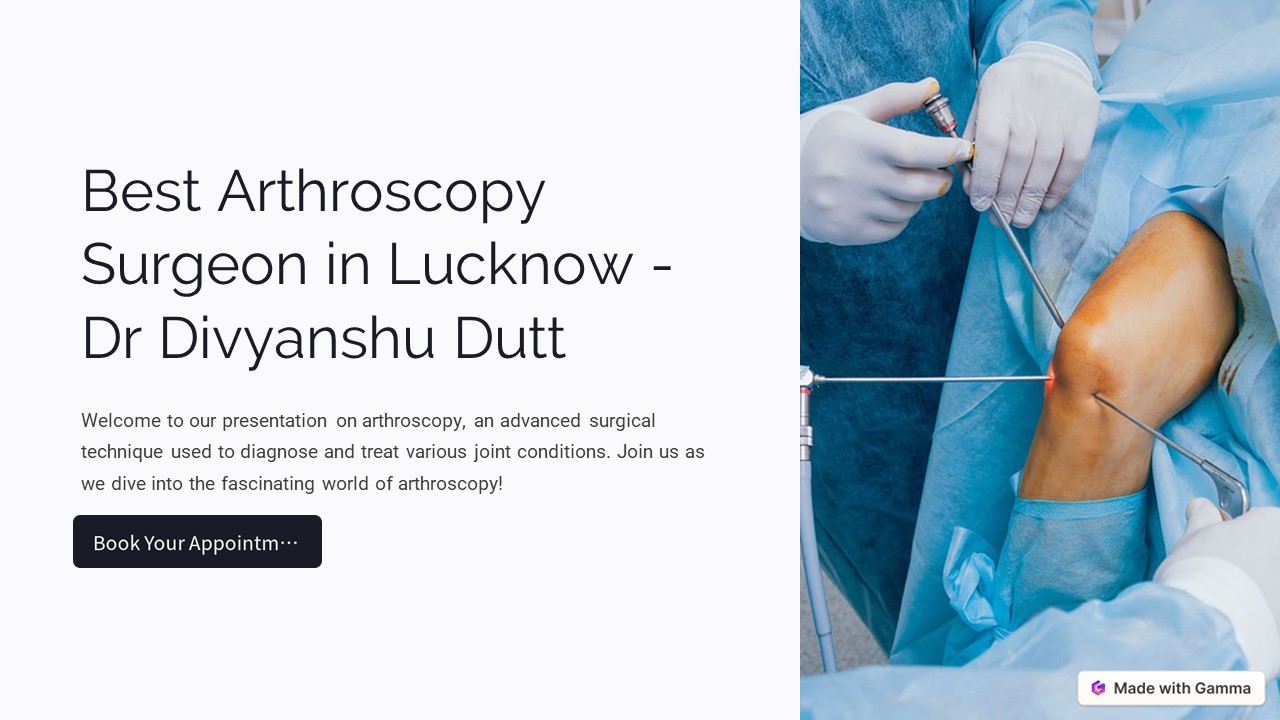 Best Arthroscopy Surgeon in Lucknow - Dr. Divyanshu Dutt