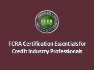 FCRA Basic Training for Credit Industry