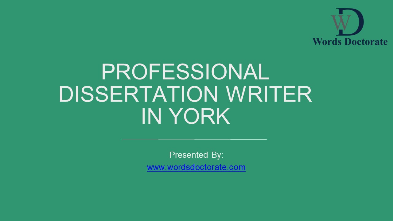 Professional Dissertation Writer in York