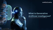 What Is Generative Artificial Intelligence?