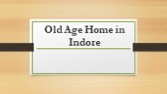 Old Age Home in Indore