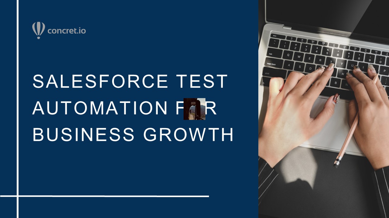 Salesforce test Automation For Business Growth | Concretio