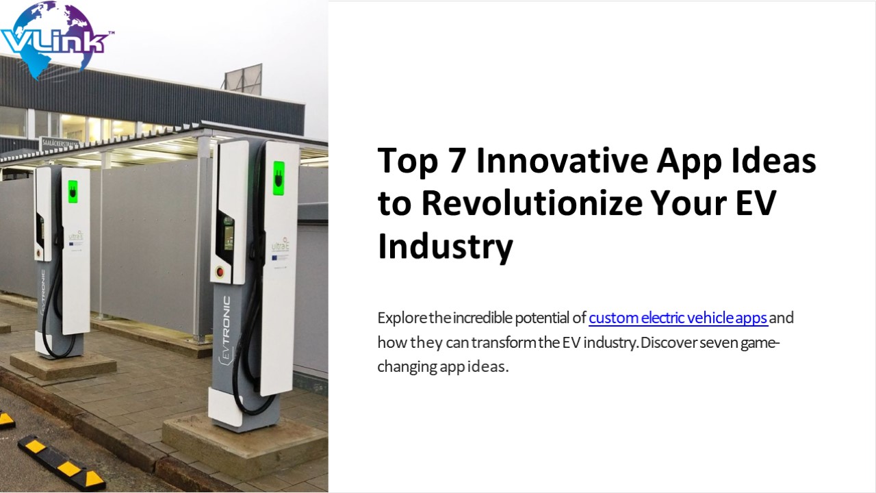 Top-7-Innovative-App-Ideas-to-Revolutionize-Your-EV-Industry (1).pptx