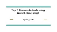 Top 5 reasons to trade using WazirX Clone Script