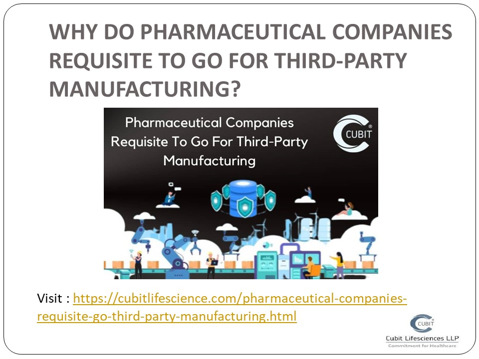Why Do Pharmaceutical Companies Requisite To Go For Third-Party Manufacturing?