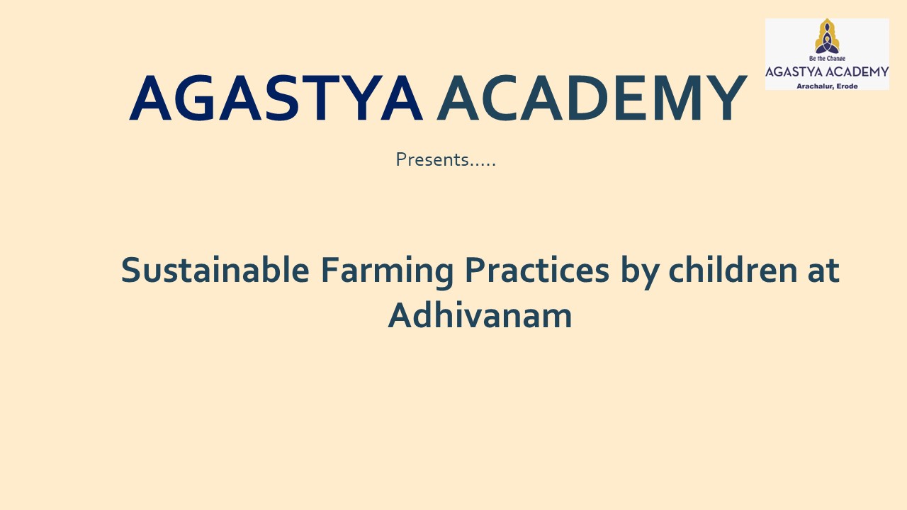 Sustainable Farming Practices by Children at Adhivanam