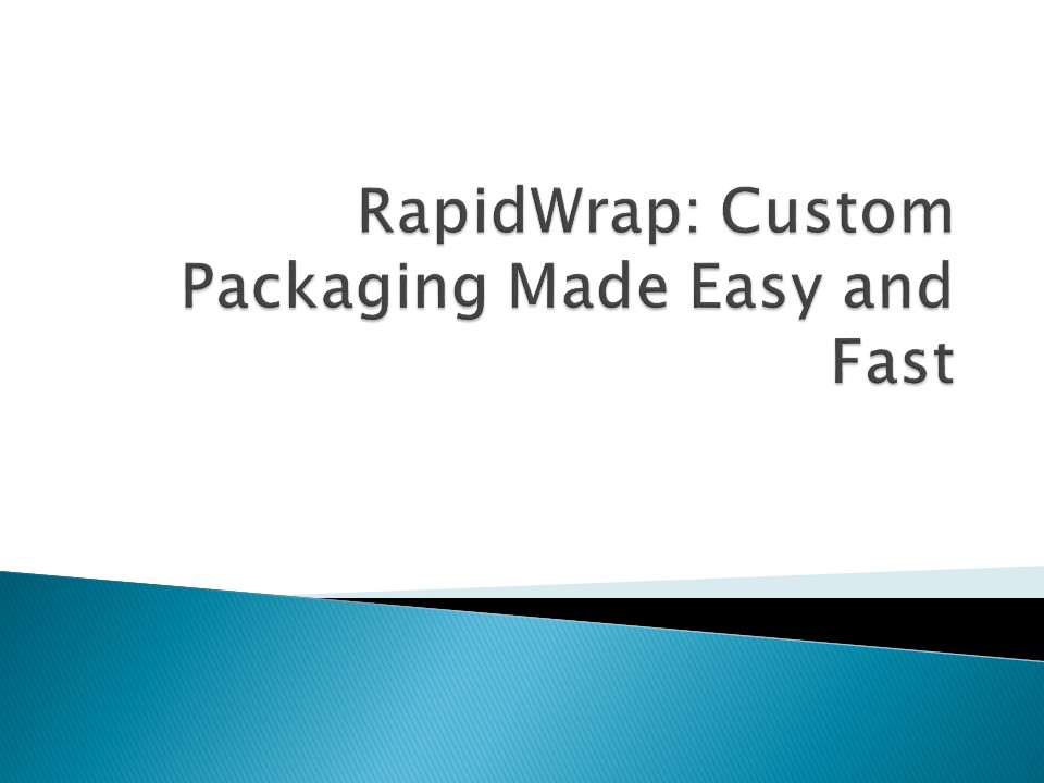 RapidWrap: Custom Packaging Made Easy and Fast