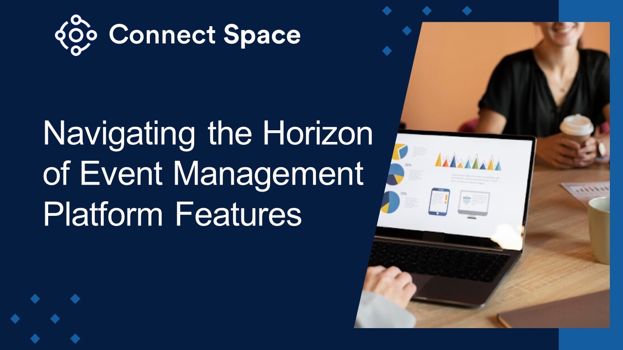 Navigating the Horizon of Event Management Platform Features (1)