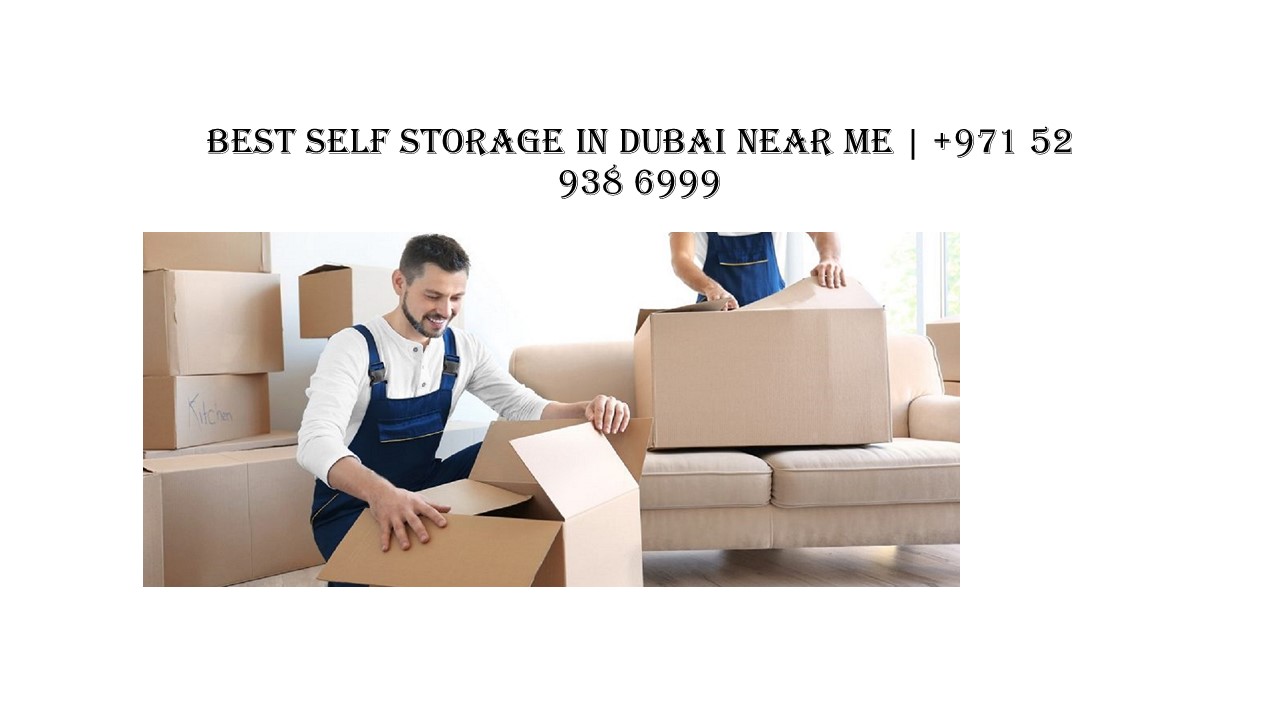 Best Self storage in Dubai Near Me | +971 52 938 6999