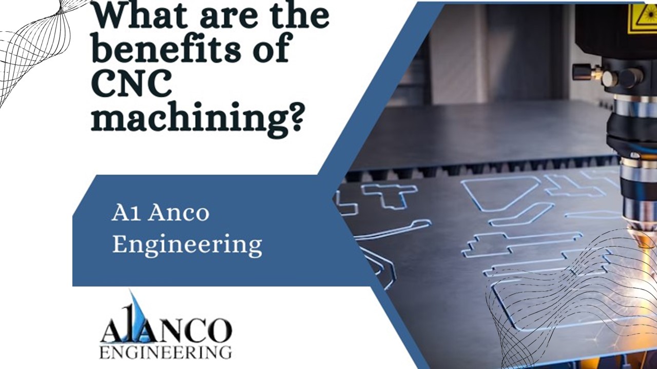 Benefits of CNC Machining in Adelaide - A1 Anco Engineering ...
