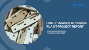 Hinges Manufacturing Process, Machinery Requirements and Project Report