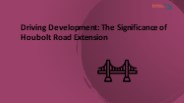Driving Development: The Significance of Houbolt Road Extension