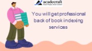 You will get professional back of book indexing services