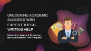 Unlocking Academic Success with Expert Thesis Writing Help
