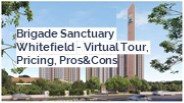 Brigade Sanctuary Whitefield | Bangalore