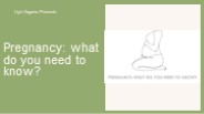 Pregnancy: what do you need to know?