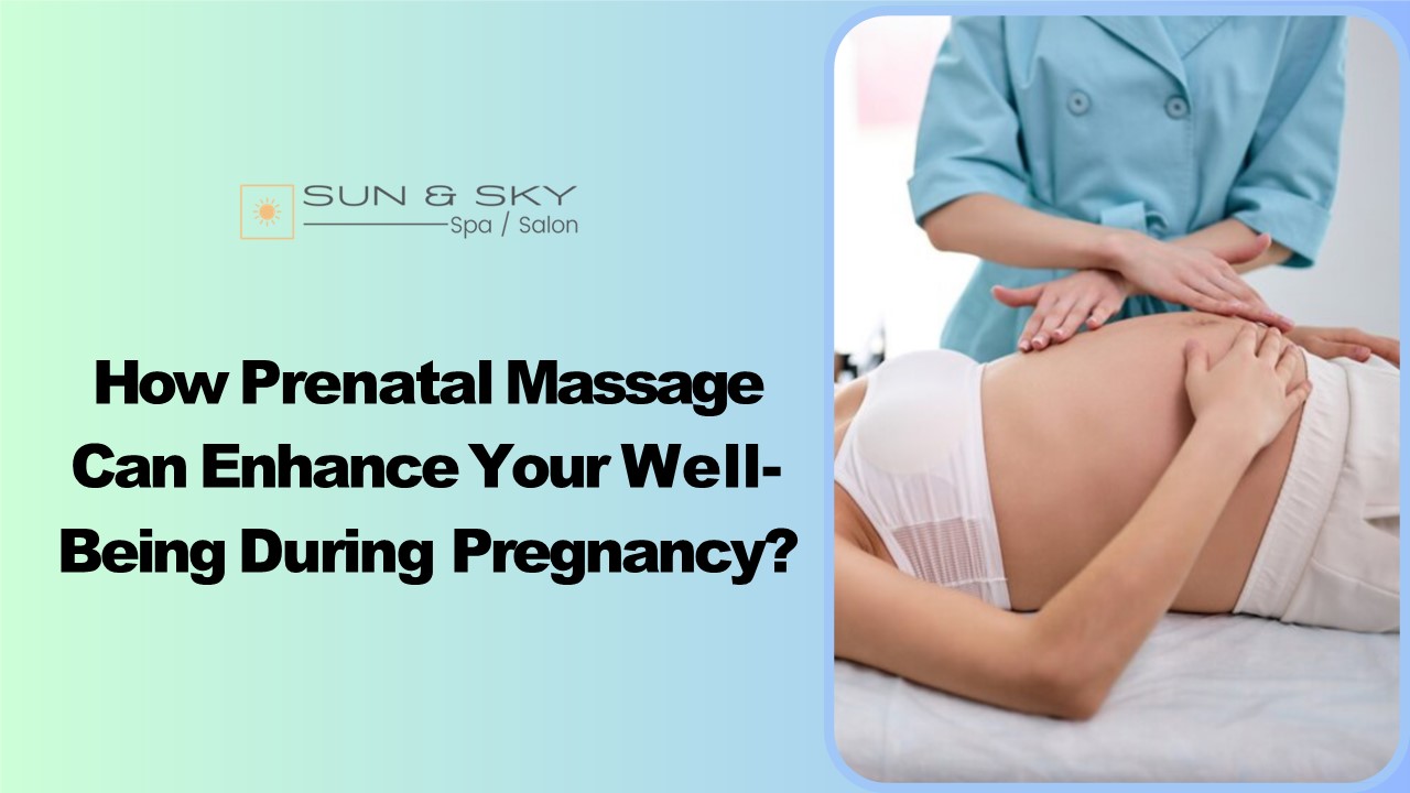How Prenatal Massage Can Enhance Your Well-Being During Pregnancy?
