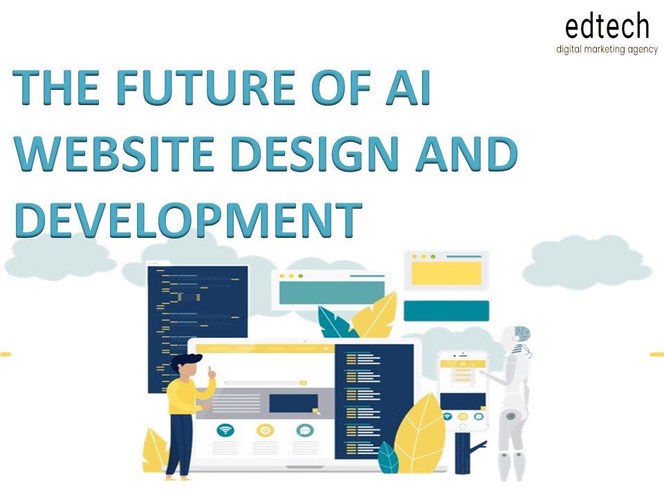THE FUTURE OF AI WEBSITE DESIGN AND DEVELOPMENT