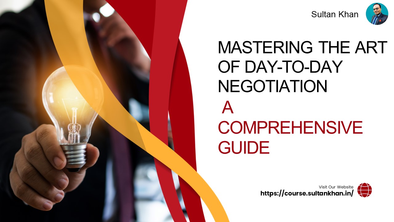 Mastering the Art of Day-to-Day Negotiation: A Comprehensive Guide