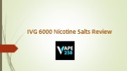 IVG 6000 Nicotine Salts Review