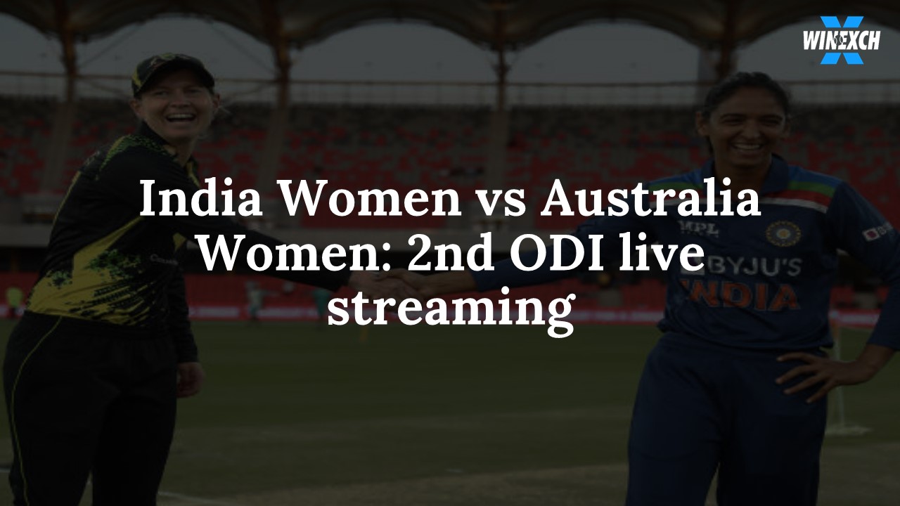 India Women vs Australia Women: 2nd ODI live streaming