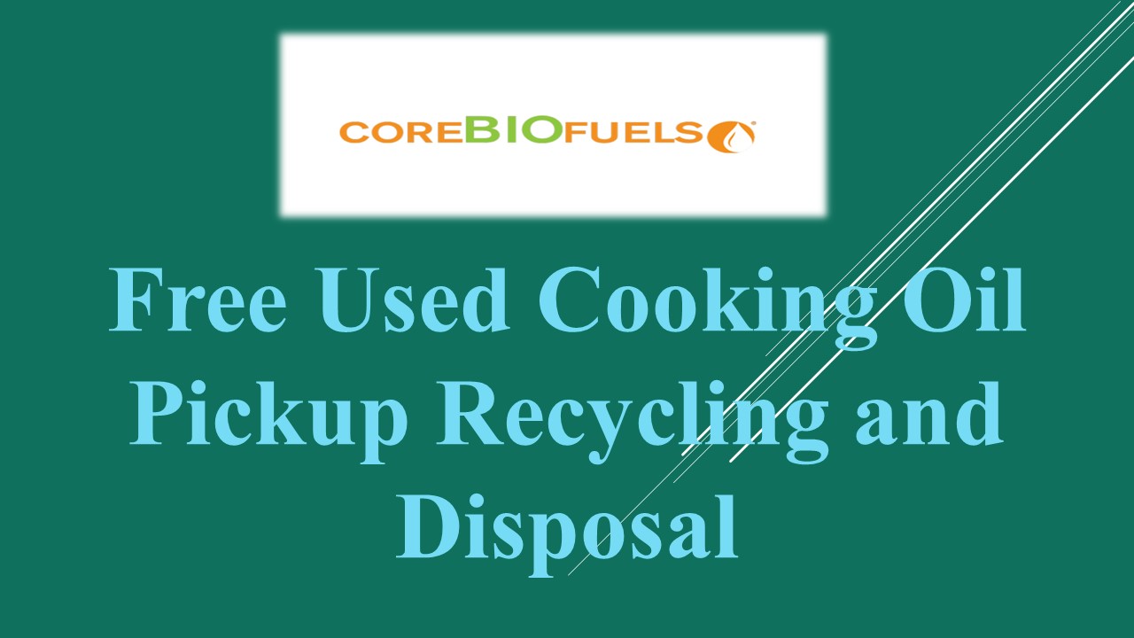 Free Used Cooking Oil Pickup Recycling and Disposal