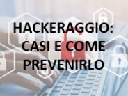 HACKERAGGIO: CASI E COME PREVENIRLO