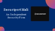 Securiport Mali - An Independent Security Firm