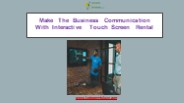 Make The Business Communication With Interactive Touch Screen Rental