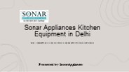 Sonar Appliances Kitchen Equipment in Delhi