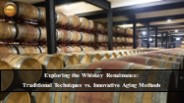Whiskey's Ageless Symphony: Tradition Meets Innovation