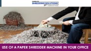 Use of a Paper Shredder Machine in your Office