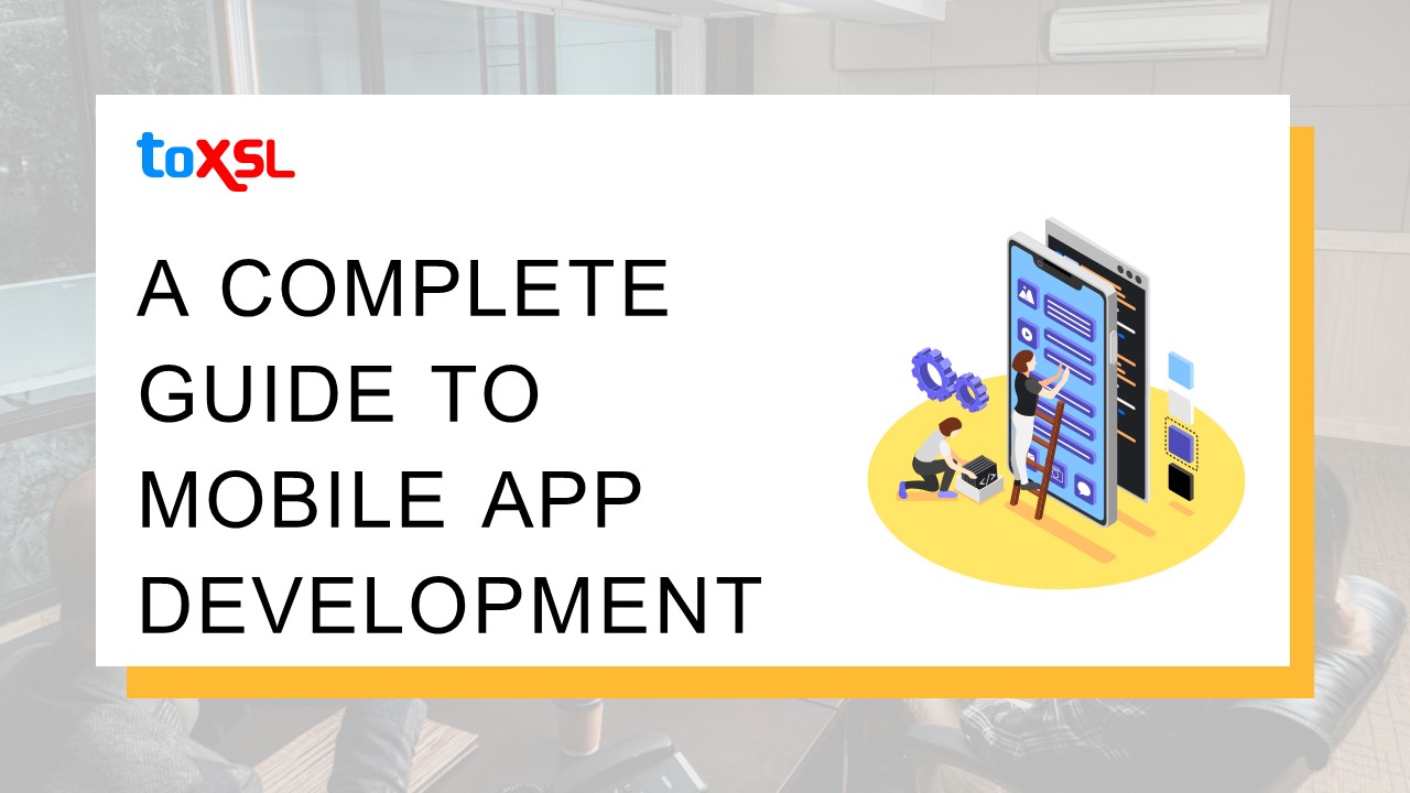 Top - Notch Mobile App Development Company in Dubai - ToXSL Technologies