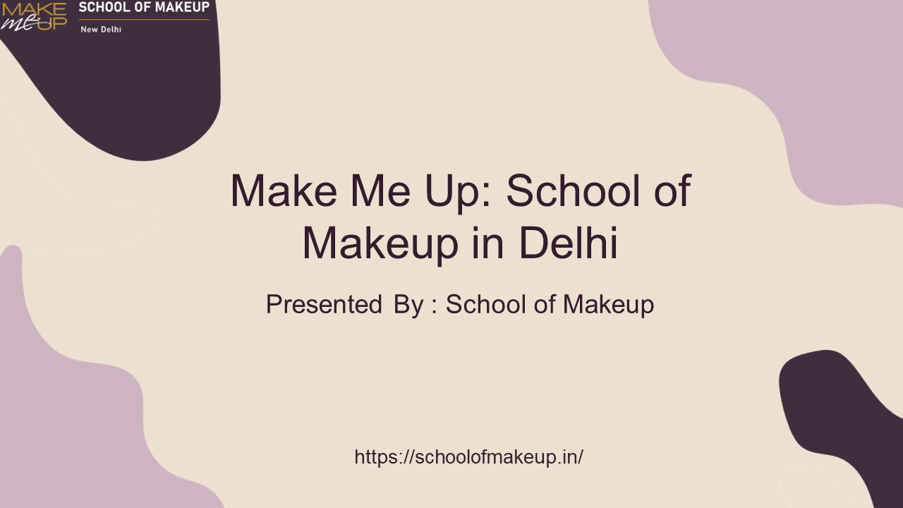 Make Me Up: School of Makeup in Delhi
