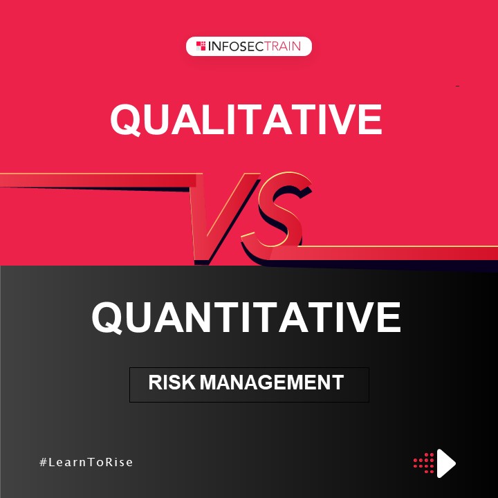 QUALITATIVE Vs QUANTITATIVE -  RISK MANAGEMENT