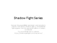 Shadow Fight Series