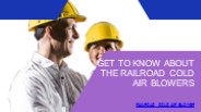 Get to Know About The Railroad Cold Air Blowers